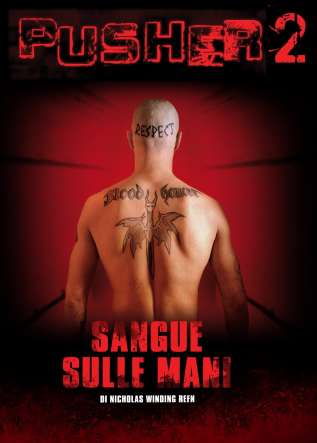 Pusher 2: sangue sulle mani - movies